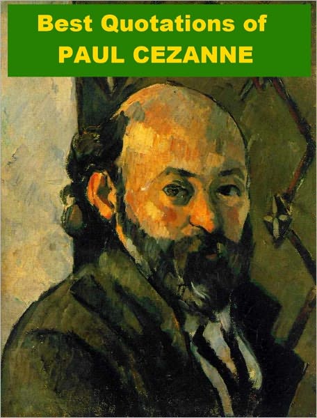 Best Quotations of Paul Cesanne