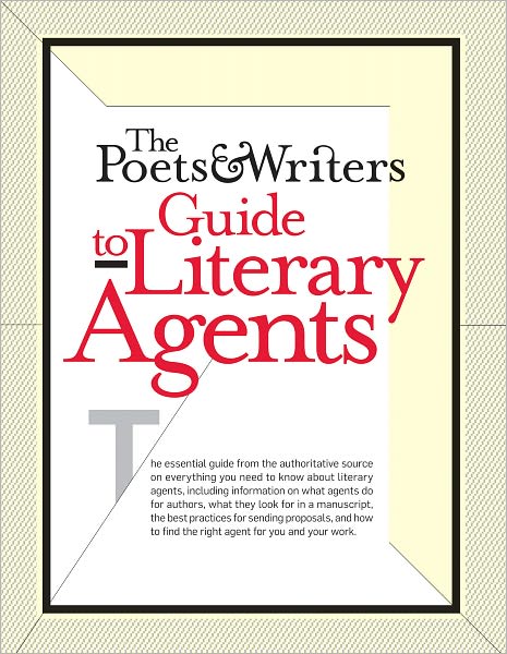The Poets & Writers Guide to Literary Agents