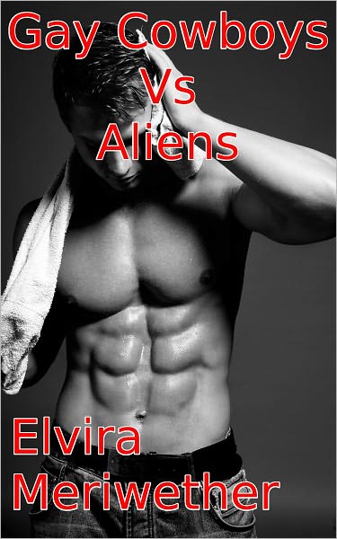 Gay Cowboys vs Aliens: Anal Probe Edition