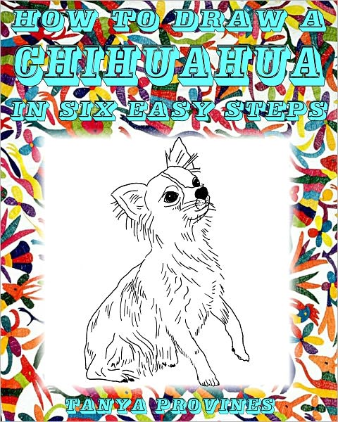 How To Draw A Chihuahua In Six Easy Steps