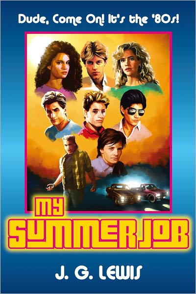 My Summer Job: Dude, Come on! It's the '80s!