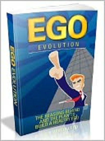 Ego Evolution - The Reasons Behind And The Plan To Build A Healthy Ego