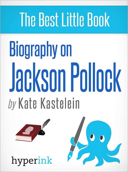 Biography of Jackson Pollock