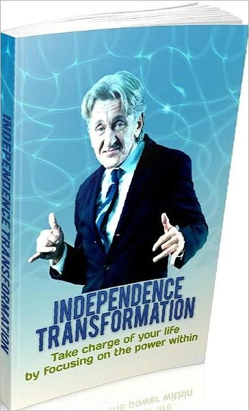 Mental Health eBook - Independence Transformation - Take charge of your life by focusing on the power within...