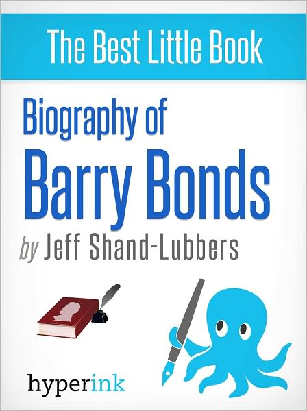 Biography of Barry Bonds