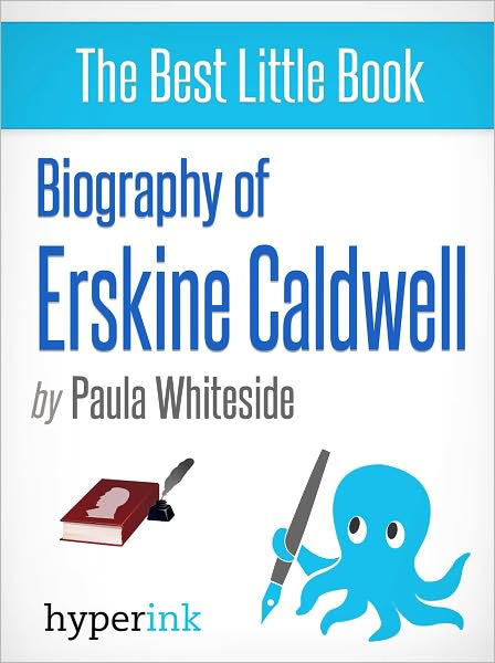 Biography of Erskine Caldwell