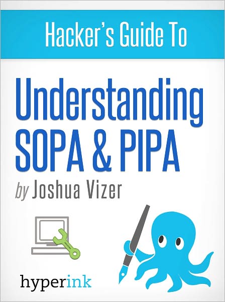 Hacker's Guide To Understanding SOPA and PIPA