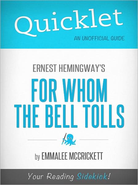 Quicklet on Ernest Hemingway's For Whom the Bell Tolls (Cliffsnotes-Like Book Summary & Commentary)