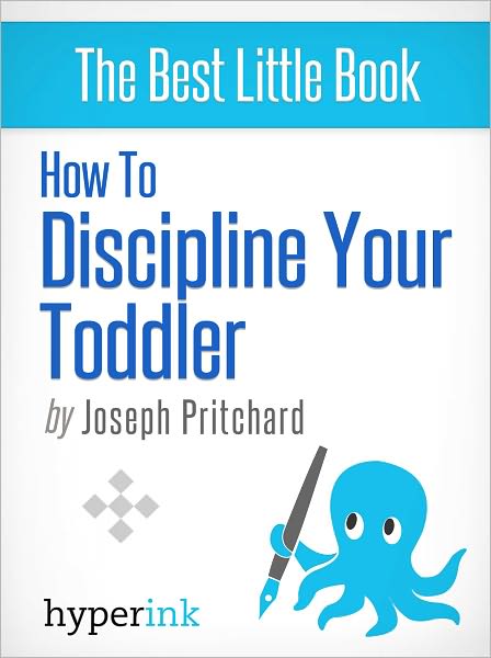 How to Discipline Your Toddler