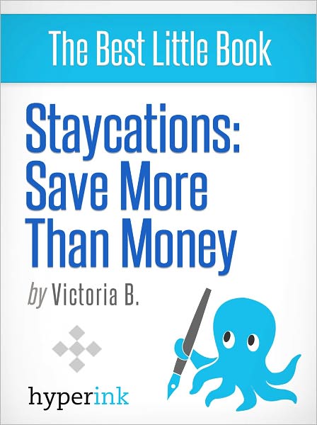 Staycations: Save More Than Money