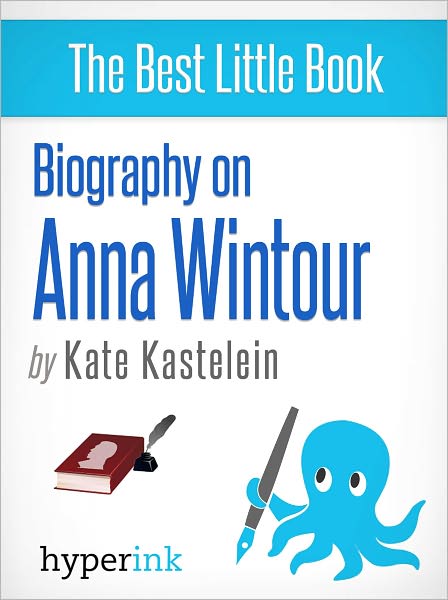 Anna Wintour: Vogue Magazine's Editor-In-Chief and Fashion Icon