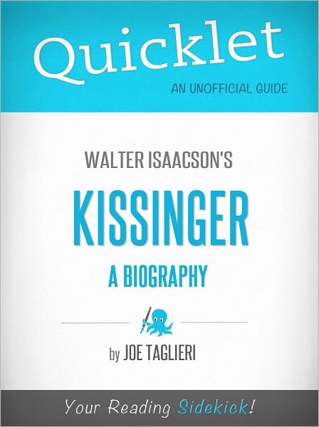 Quicklet on Walter Isaacson's Kissinger: A Biography (Cliffsnotes-Like Book Summary & Commentary)