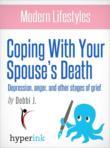Modern Lifestyles: Coping with Your Spouse's Death: Depression, Anger, and Other Stages of Grief