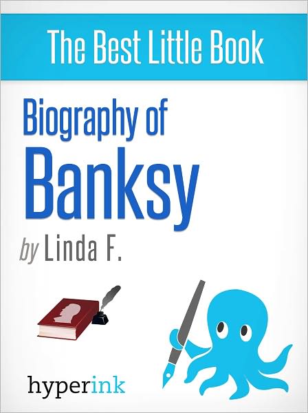 Biography of Banksy