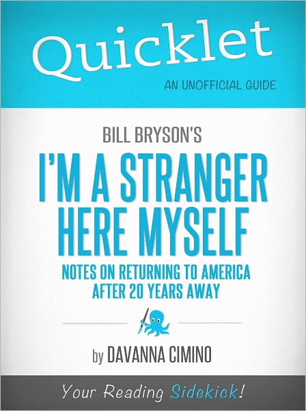 Quicklet on Bill Bryson's I'm a Stranger Here Myself: Notes on Returning to America After 20 Years Away (Cliffsnotes-Like Book Summary & Commentary)