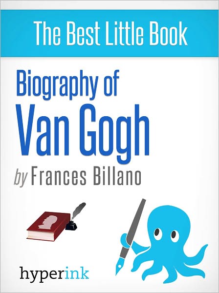 Biography of Van Gogh