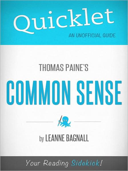 Quicklet on Thomas Paine's Common Sense (Cliffsnotes-Like Book Summary & Commentary)