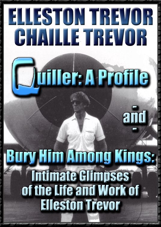 Quiller: A Profile and Bury Him Among Kings: Intimate Glimpses of the Life and Work of Elleston Trevor
