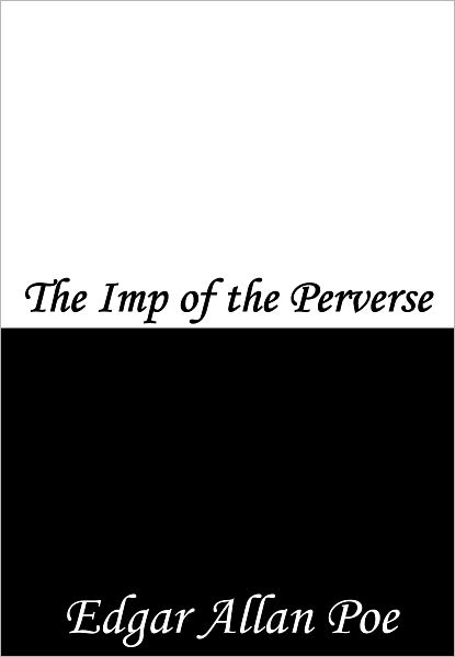 The Imp of the Perverse
