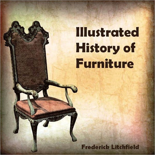 Illustrated History of Furniture (Illustrated)