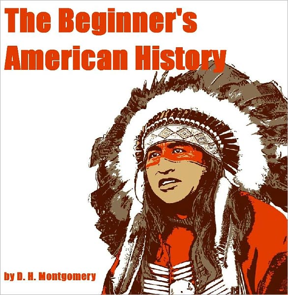 The Beginner's American History (Illustrated)