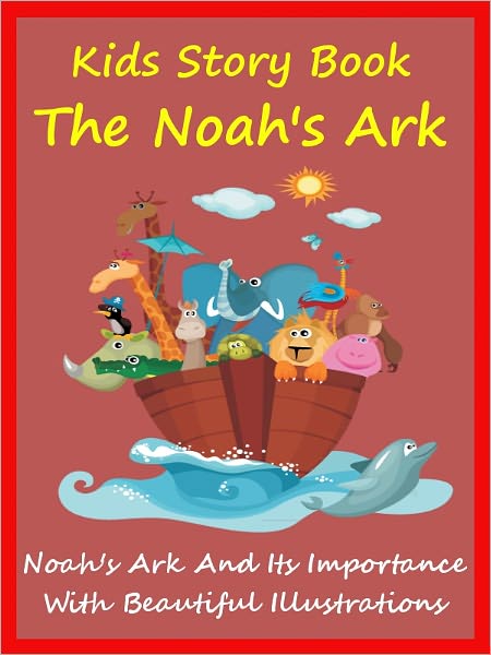 Kids Story Book Noahs Ark : The Noahs Ark And Its Importance