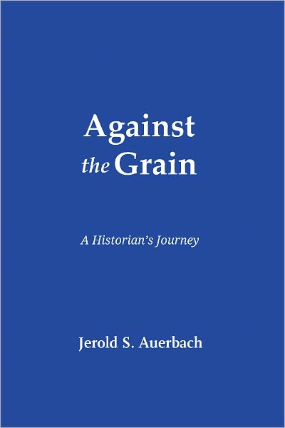 Against the Grain: A Historian's Journey