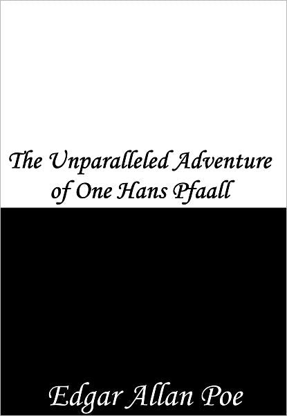 The Unparalleled Adventure of One Hans Pfaall