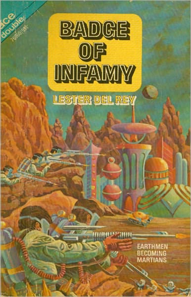 Badge of Infamy: A Science Fiction, Post-1930 Classic By Lester Del Rey! AAA+++