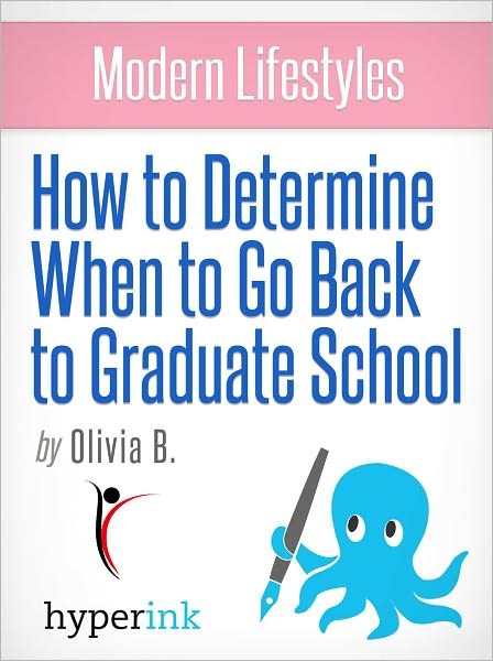 Modern Lifestyles: How to Determine When to Go Back to Graduate School