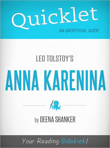 Quicklet on Leo Tolstoy's Anna Karenina (Cliffsnotes-Like Book Summary & Commentary)