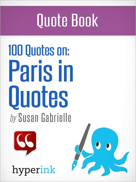 100 Quotes On: Paris in Quotes