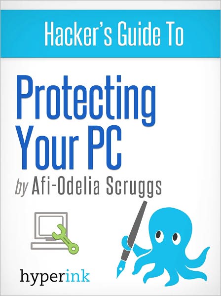 Hacker's Guide To Protecting Your PC