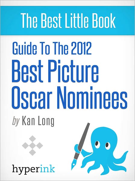 Guide to the 2012 Best Picture Oscar Nominees