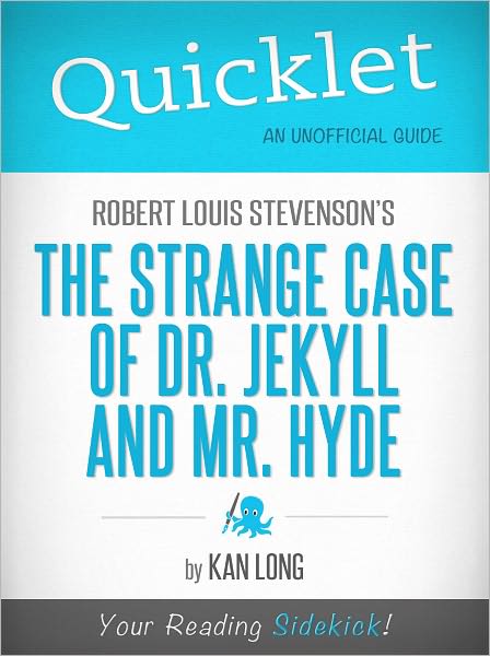 Quicklet on Robert Louis Stevenson's The Strange Case of Dr. Jekyll and Mr. Hyde (Cliffsnotes-Like Book Summary & Commentary)