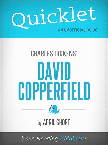Quicklet on Charles Dickens' David Copperfield (Cliffsnotes-Like Book Summary & Commentary)