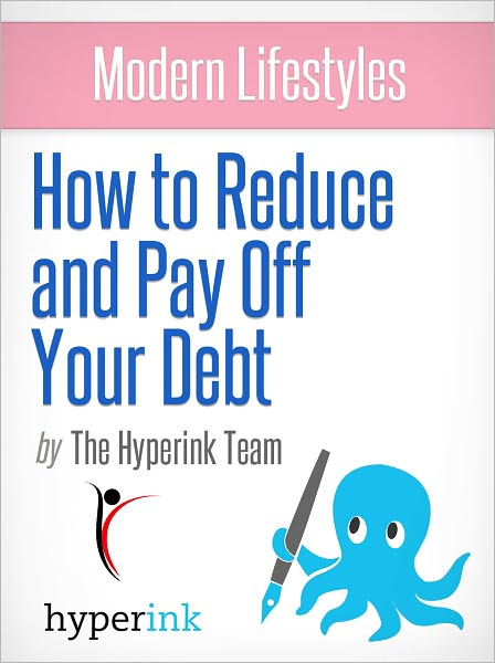 Modern Lifestyles: How to Reduce and Pay Off Your Debt