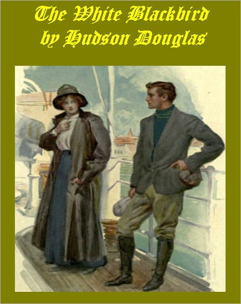 The White Blackbird by Hudson Douglas [Illustrated]