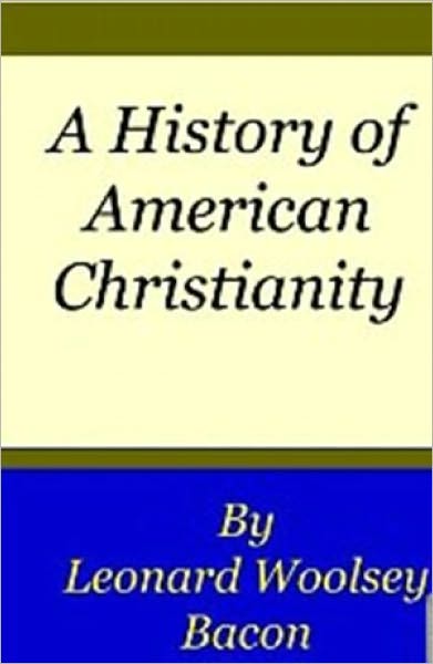 A HISTORY OF AMERICAN CHRISTIANITY