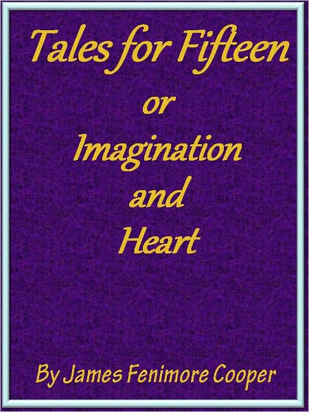 Tales for Fifteen or Imagination and Heart