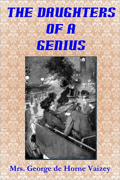 THE DAUGHTERS OF A GENIUS - A Story of Brave Endeavour (Illustrated)