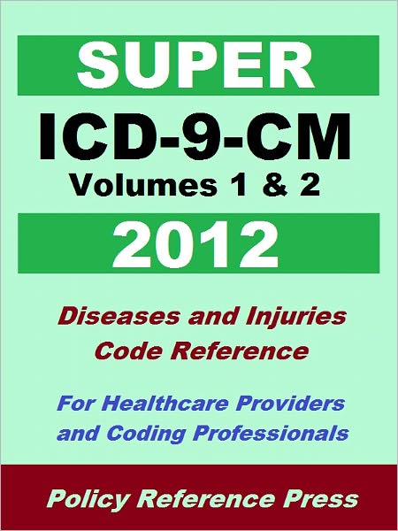 Super ICD-9-CM Volumes 1 & 2 (Diseases and Injuries)