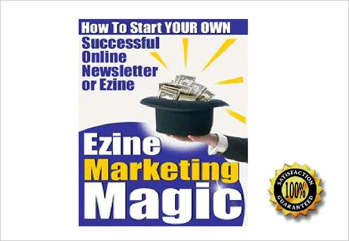 Ezine Marketing Magic - How To Start Your Own Successful Online Newsletter Or Ezine ! AAA+++