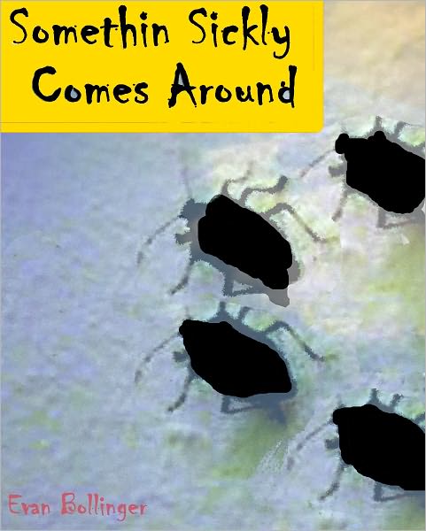 Something Sickly Comes Around
