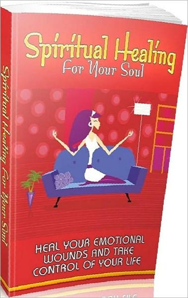 eBook about Spiritual Healing For Your Soul - discover the secrets that help you heal emotional wounds!