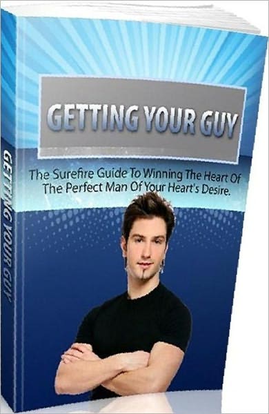 eBook about Getting Your Guy - Where and how can you meet the man of your dreams?