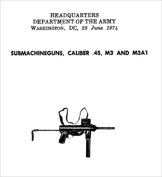 "Grease Gun" Manual of the M3 and M3A1 .45 Caliber Submachinegun
