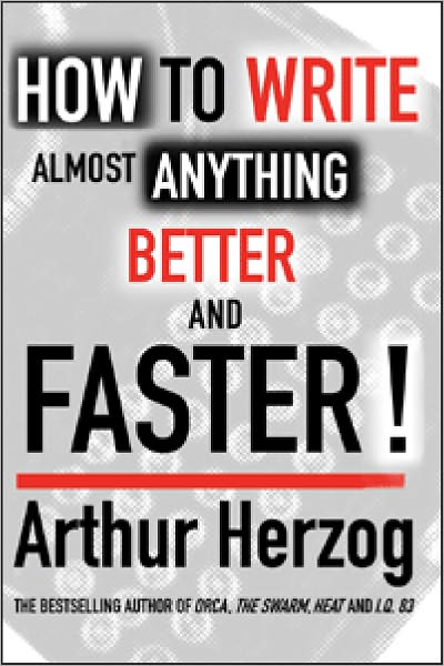 How to Write Almost Anything Better and Faster!