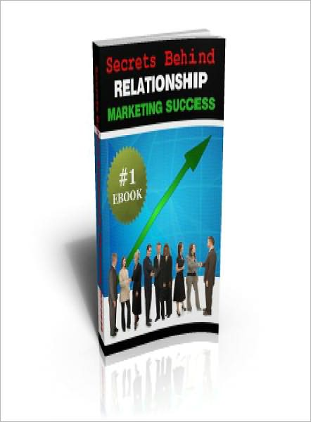 The Secrets Behind Relationship Marketing Success