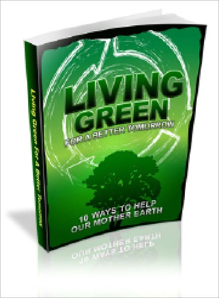 Living Green For A Better Tomorrow